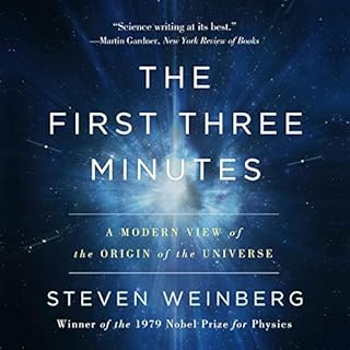 The First Three Minutes Audiolibro Por Steven Weinberg arte de portada