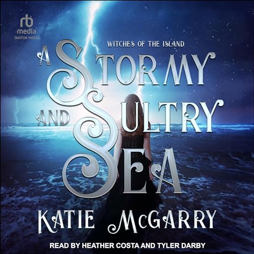 A Stormy and Sultry Sea Audiobook By Katie McGarry cover art