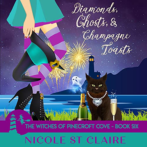 Diamonds, Ghosts, & Champagne Toasts Audiobook By Nicole St Claire cover art