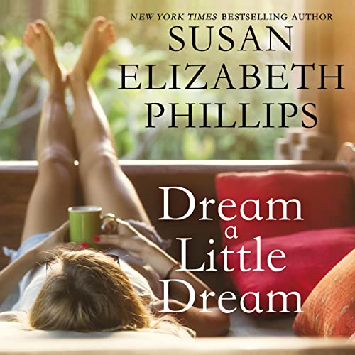 Dream a Little Dream Audiobook By Susan Elizabeth Phillips cover art