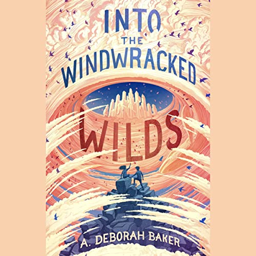 Into the Windwracked Wilds Audiobook By A. Deborah Baker cover art