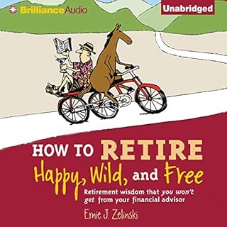 How to Retire Happy, Wild, and Free Audiolibro Por Ernie J. Zelinski arte de portada