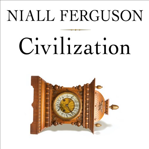 Civilization Audiobook By Niall Ferguson cover art