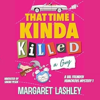 That Time I Kinda Killed a Guy Audiolibro Por Margaret Lashley arte de portada