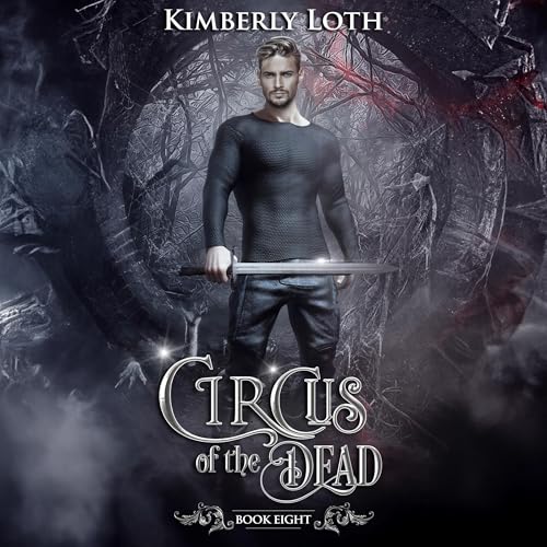 Circus of the Dead, Book Eight Audiolivro Por Kimberly Loth capa