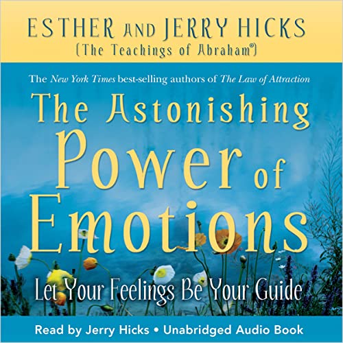 The Astonishing Power of Emotions Audiobook By Esther Hicks cover art