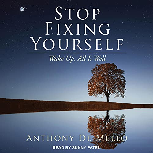 Stop Fixing Yourself Audiolibro Por Anthony De Mello arte de portada