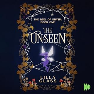 The Unseen Audiobook By Lilla Glass cover art