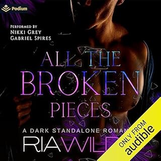 All the Broken Pieces Audiobook By Ria Wilde cover art