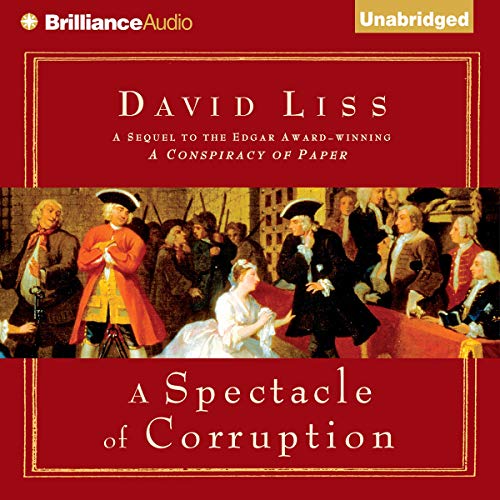 A Spectacle of Corruption Audiobook By David Liss cover art