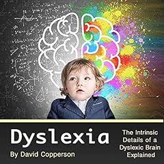 Dyslexia: The Intrinsic Details of a Dyslexic Brain Explained cover art