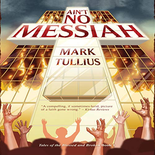 Ain't No Messiah Audiolibro Por Mark Tullius arte de portada