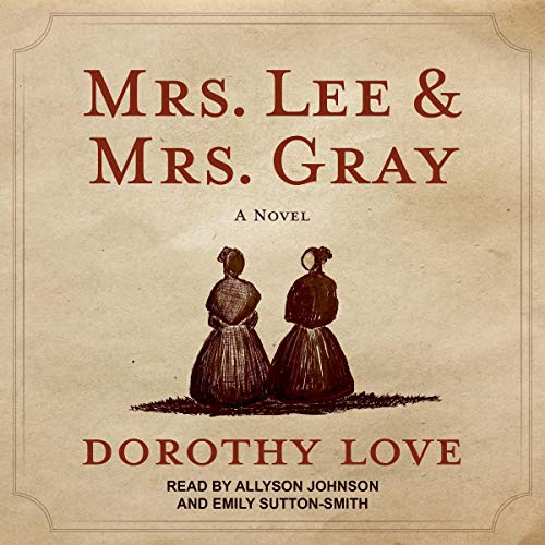 Mrs. Lee and Mrs. Gray Audiobook By Dorothy Love cover art