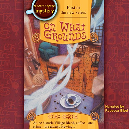 On What Grounds Audiobook By Cleo Coyle cover art