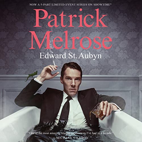 Patrick Melrose: The Novels Audiobook By Edward St. Aubyn cover art