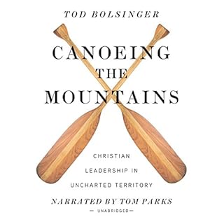 Canoeing the Mountains Audiobook By Tod Bolsinger cover art