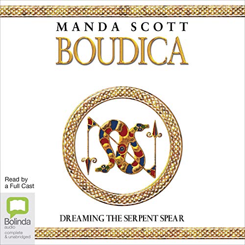 Boudica: Dreaming the Serpent Spear Audiolibro Por Manda Scott arte de portada