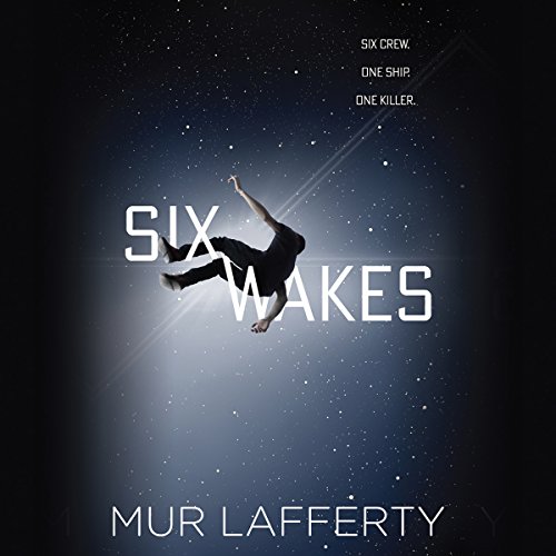 Six Wakes Audiobook By Mur Lafferty cover art