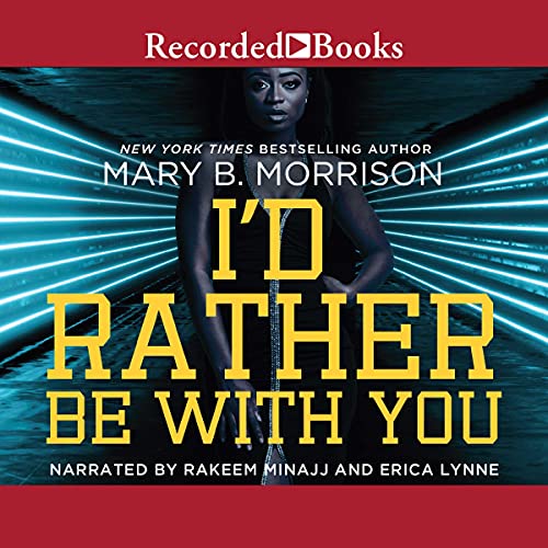 I'd Rather Be with You Audiobook By Mary B. Morrison cover art