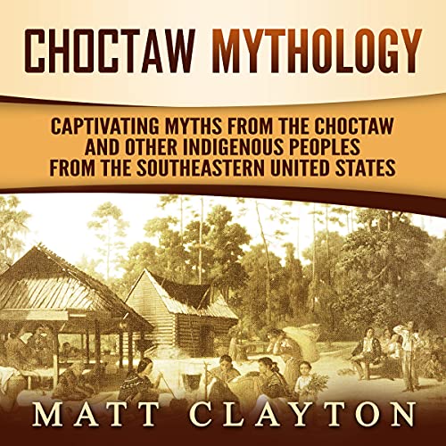 Choctaw Mythology Audiolibro Por Matt Clayton arte de portada