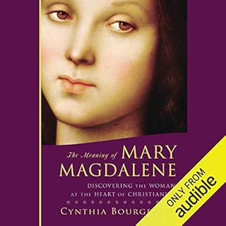 The Meaning of Mary Magdalene Audiobook By Cynthia Bourgeault cover art