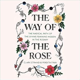 The Way of the Rose Audiobook By Clark Strand, Perdita Finn cover art