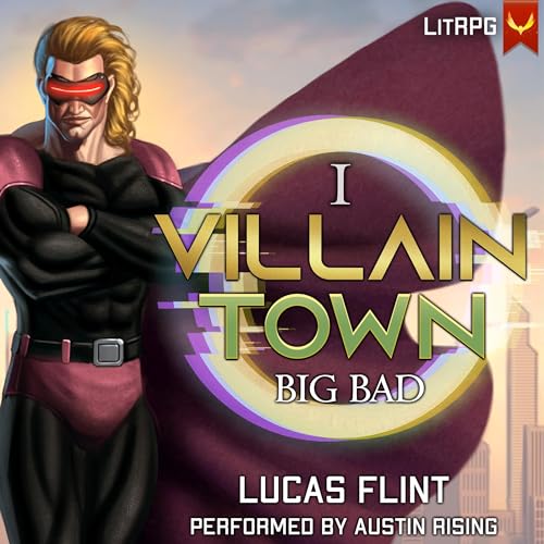 Villain Town: Big Bad Audiobook By Lucas Flint cover art