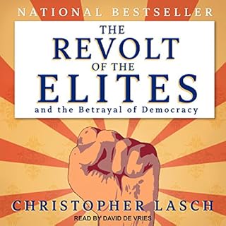 The Revolt of the Elites and the Betrayal of Democracy Audiobook By Christopher Lasch cover art