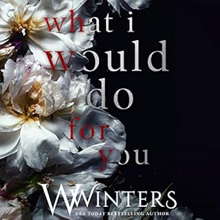 What I Would Do for You Audiobook By W. Winters cover art