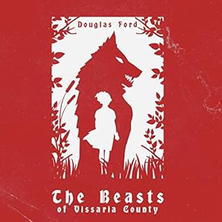 The Beasts of Vissaria County Audiobook By Douglas Ford cover art