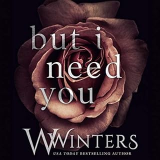 But I Need You Audiobook By W. Winters, Willow Winters cover art