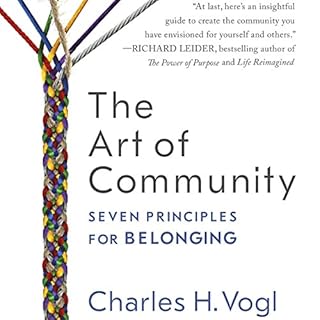 The Art of Community: Seven Principles for Belonging Audiobook By Charles Vogl cover art