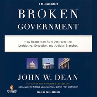 Broken Government Audiobook By John W. Dean cover art