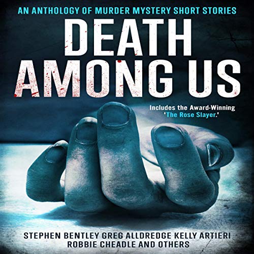 Death Among Us Audiobook By Stephen Bentley, Greg Alldredge, Kelly Artieri, L. Lee Kane, Michael Spinelli, Robbie Cheadle, Kay Castaneda, Justin Bauer, Aly Locatelli cover art