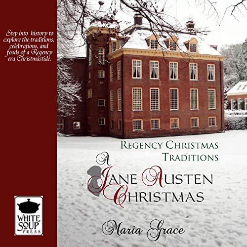 A Jane Austen Christmas: Regency Christmas Traditions Audiobook By Maria Grace cover art