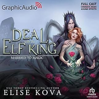 A Deal with the Elf King (Dramatized Adaptation) Audiobook By Elise Kova cover art