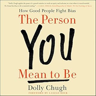 The Person You Mean to Be Audiolibro Por Dolly Chugh, Laszlo Bock - foreword arte de portada