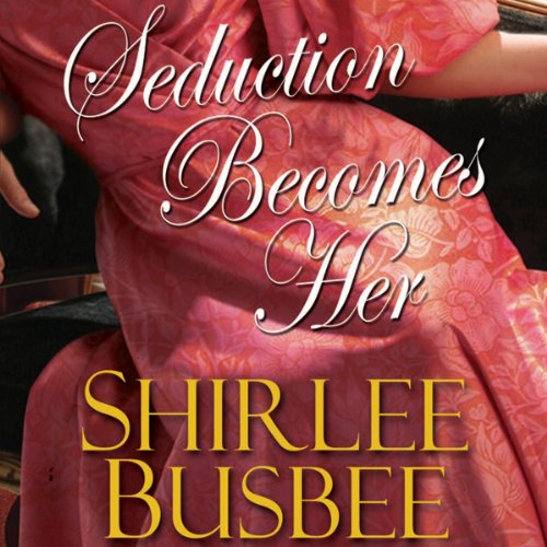 Seduction Becomes Her Audiobook By Shirlee Busbee cover art