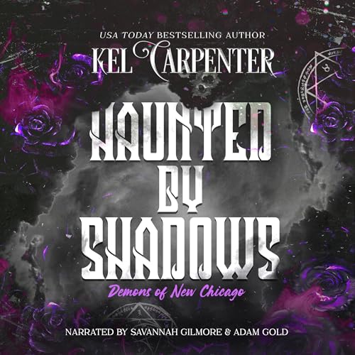 Haunted by Shadows Audiobook By Kel Carpenter cover art