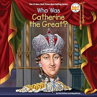 Who Was Catherine the Great? Audiobook By Pam Pollack, Meg Belviso, Who HQ cover art