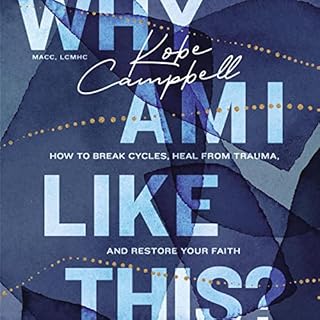 Why Am I Like This? Audiobook By Kobe Campbell cover art