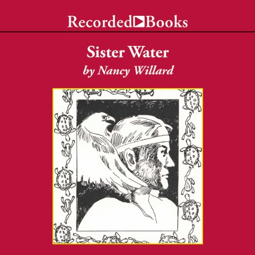 Sister Water Audiobook By Nancy Willard cover art