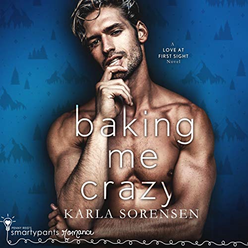 Baking Me Crazy Audiolibro Por Smartypants Romance, Karla Sorensen arte de portada