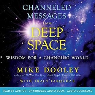 Channeled Messages from Deep Space Audiobook By Mike Dooley cover art