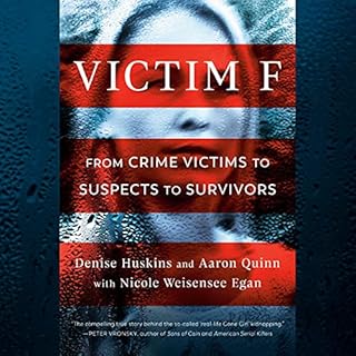 Victim F Audiobook By Denise Huskins, Aaron Quinn, Nicole Weisensee Egan cover art