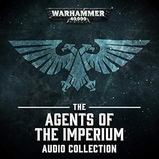 The Agents of the Imperium Audio Collection Audiobook By Ben Counter, David Annandale, Chris Wraight, Gav Thorpe, Joe Parrino