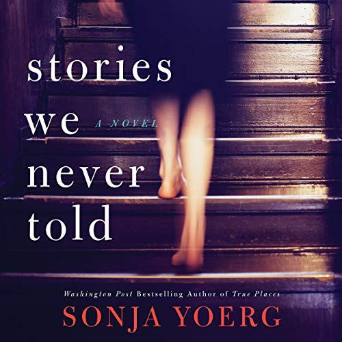 Stories We Never Told Audiolibro Por Sonja Yoerg arte de portada