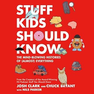 Stuff Kids Should Know Audiobook By Chuck Bryant, Josh Clark, Nils Parker - contributor cover art