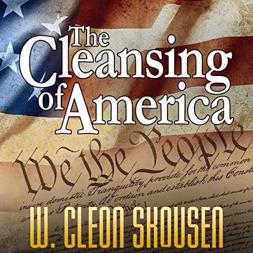 The Cleansing of America Audiobook By W. Cleon Skousen cover art