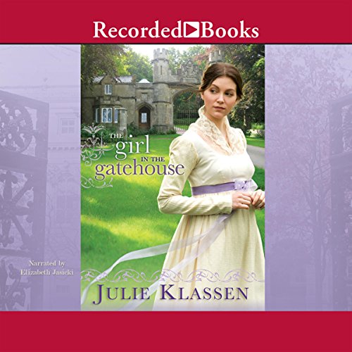 The Girl in the Gatehouse Audiobook By Julie Klassen cover art